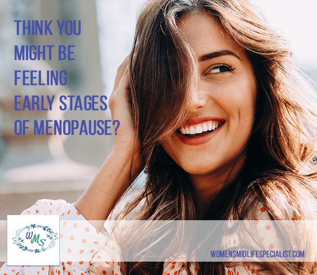 Think You Might be Feeling Early Stages of Menopause?