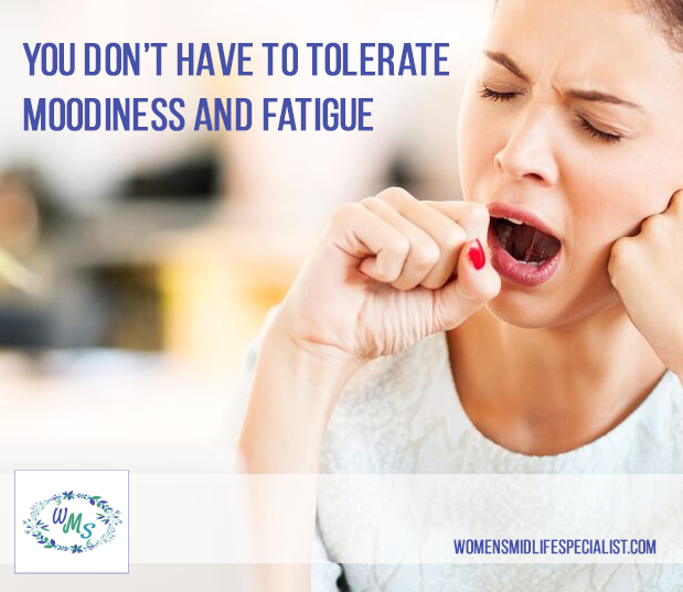 You Don’t Have to Tolerate Moodiness and Fatigue
