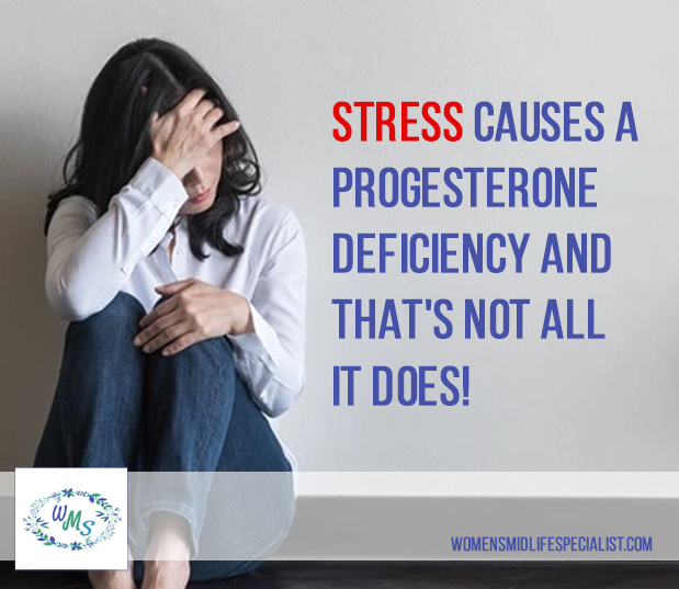 Stress CAUSES a Progesterone Deficiency AND THAT'S NOT ALL IT DOES!