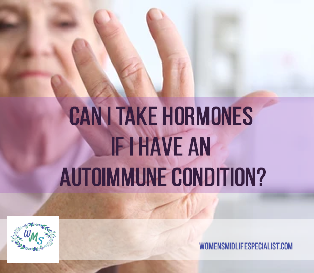 Can I take Hormones if I have an Autoimmune Condition?