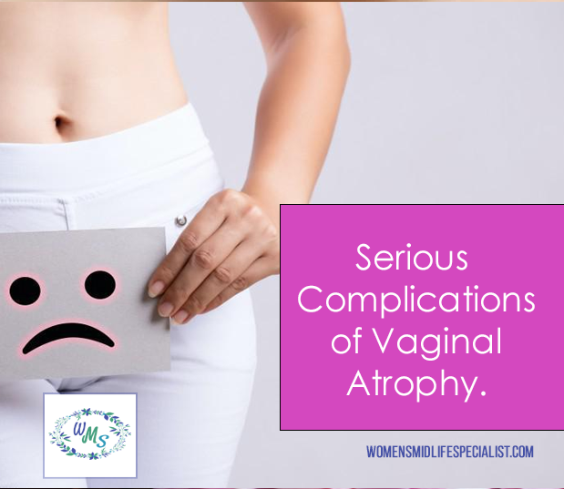 Serious Complications of Vaginal Atrophy