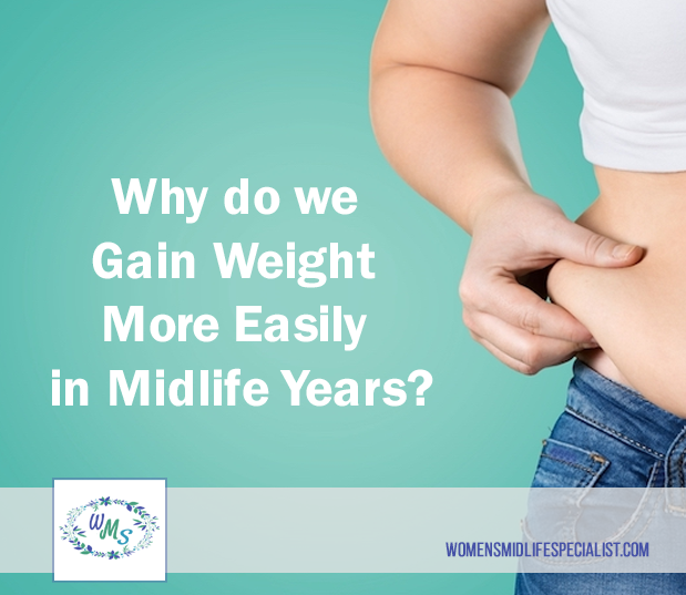 Why do we Gain Weight More Easily in Midlife Years?