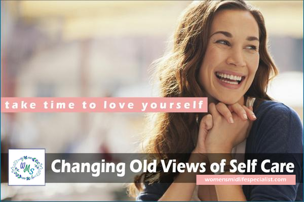 Changing Old Views of Self Care